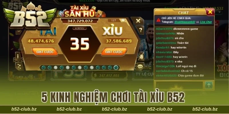 5 kinh nghiệm chơi tài xỉu B52 hiệu quả hiện nay 