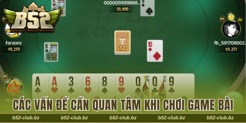 Các vấn đề cần quan tâm khi tham gia các game bài