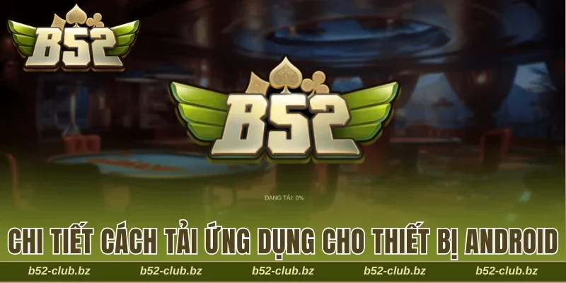 Chi tiết các bước tải ứng dụng cho thiết bị Android