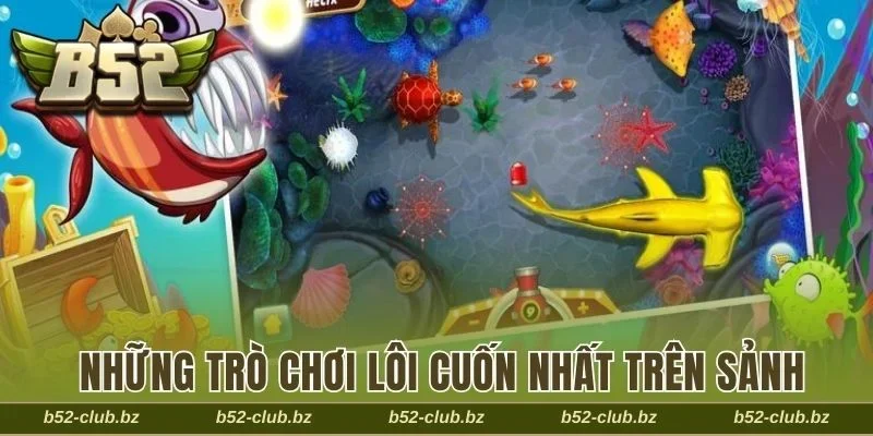 Danh sách những trò chơi lôi cuốn nhất trên sảnh