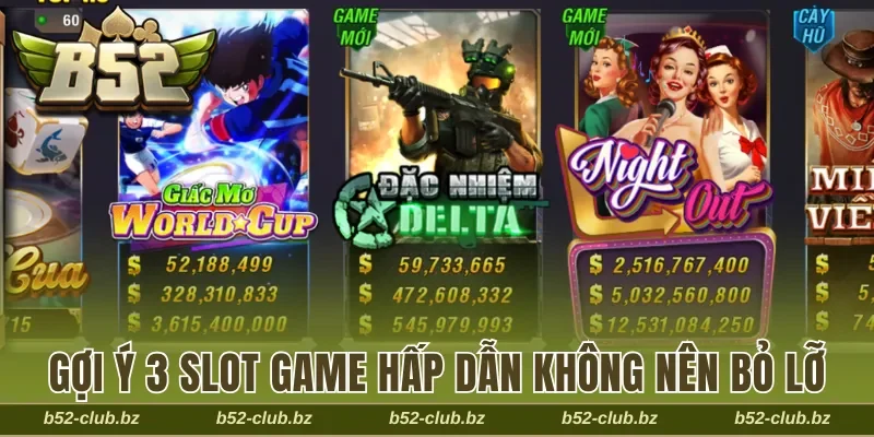 Gợi ý 3 phiên bản slot game hấp dẫn không nên bỏ lỡ