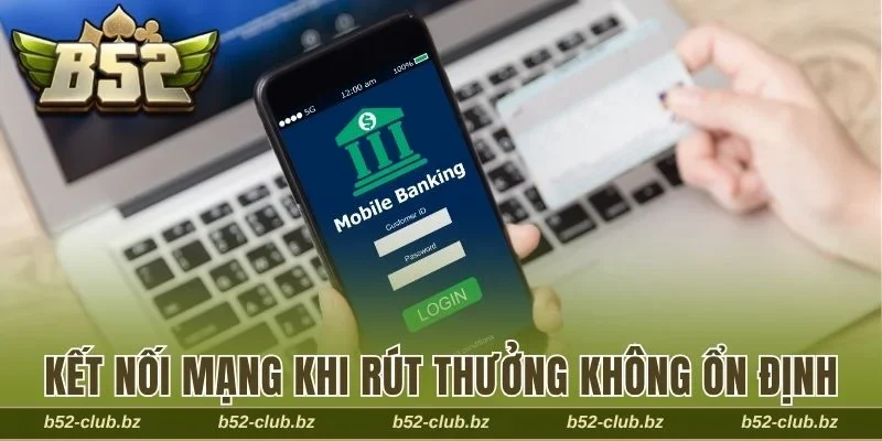 Kết nối mạng khi rút thưởng không ổn định