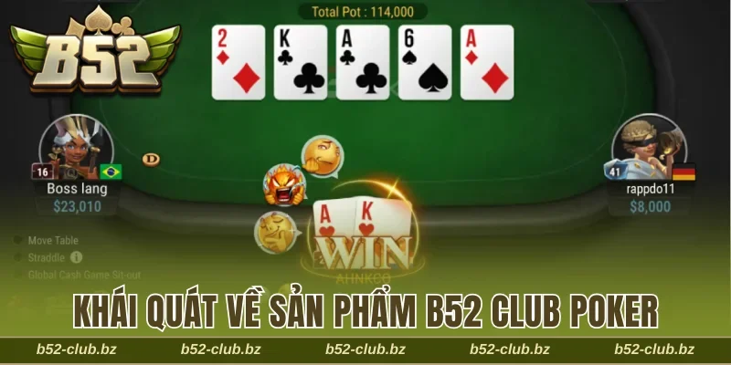 Khái quát về sản phẩm B52 Club poker