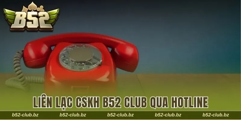 Liên lạc CSKH qua hotline