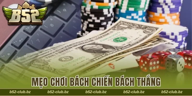 Mẹo chơi bách chiến bách thắng