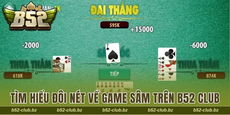 Tìm hiểu đôi nét về tựa game sâm trên B52 Club