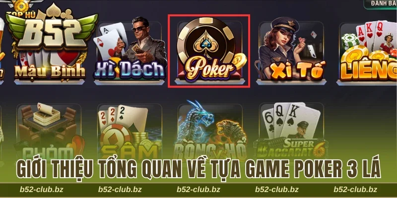 Tổng quan về tựa game Poker 3 lá siêu hot